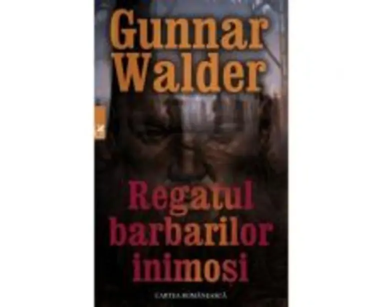 Regatul barbarilor inimosi - Gunnar Walder
