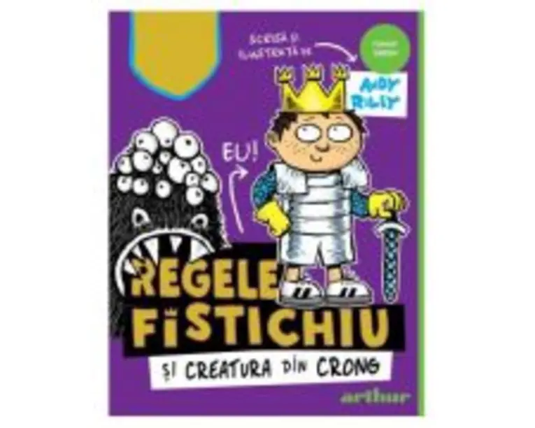 Regele Fistichiu si Creatura din Crong - Andy Riley