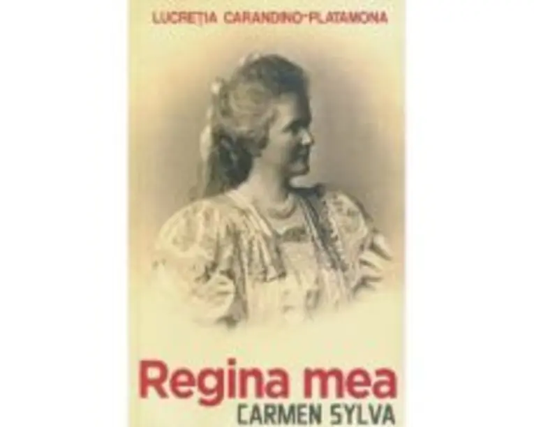 Regina mea. Carmen Sylva - Lucretia Carandino-Platamona