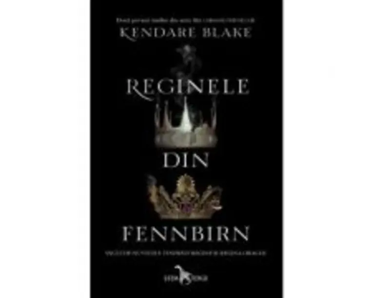 Reginele din Fennbirn - Kendare Blake