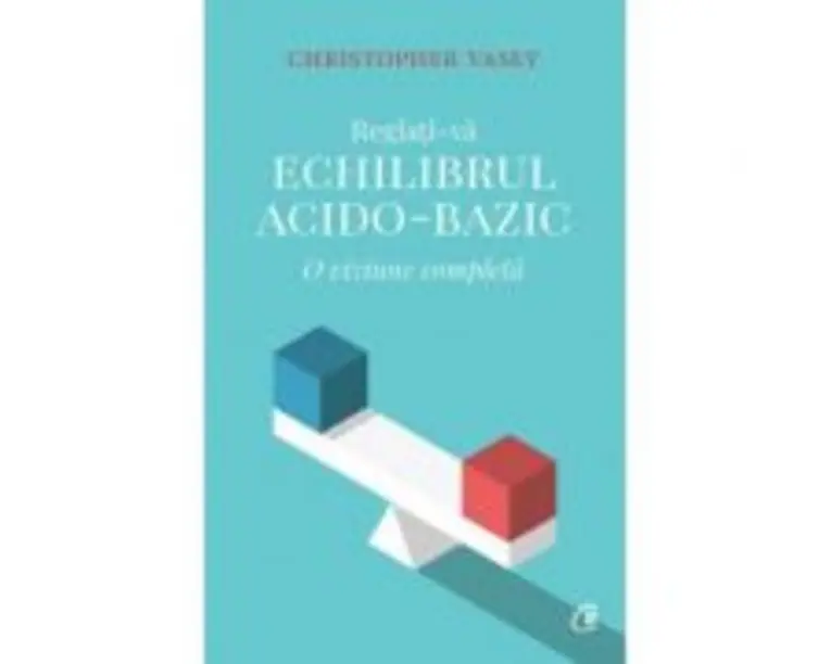 Reglati-va echiilbrul acido-bazic - Christopher Vasey