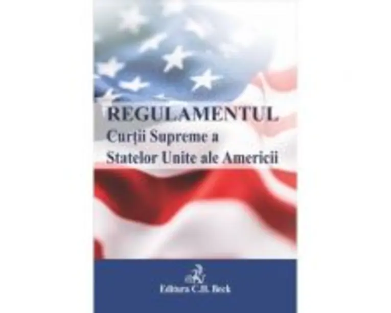 Regulamentul Curtii Supreme a Statelor Unite ale Americii - Igor Lacatus