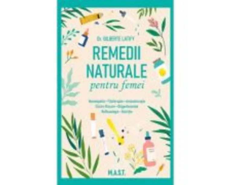 Remedii naturale pentru femei - Gilberte Latify