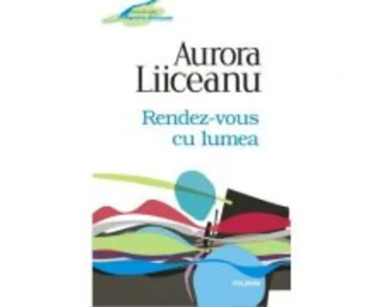 Rendez-vous cu lumea - Aurora Liiceanu
