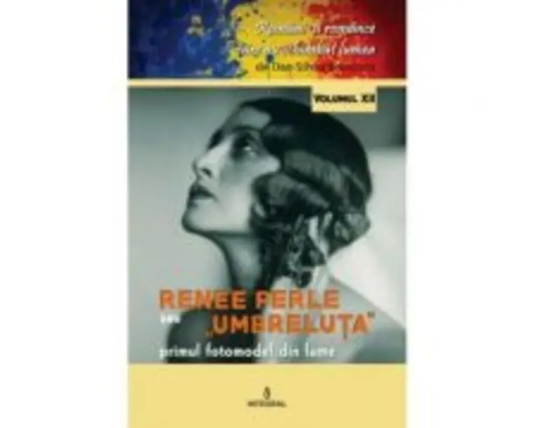 Renee Perle Umbreluta. Primul fotomodel din lume - Dan-Silviu Boerescu