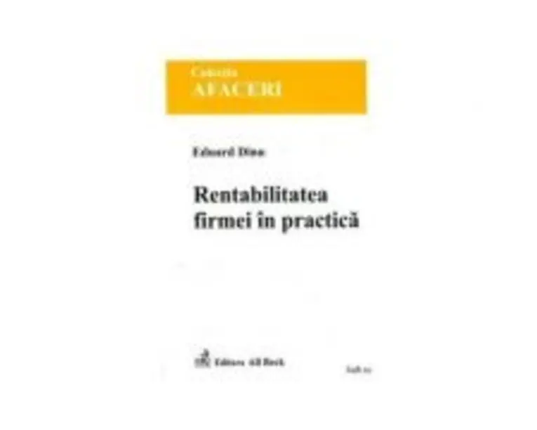Rentabilitatea firmei in practica - Eduard Dinu