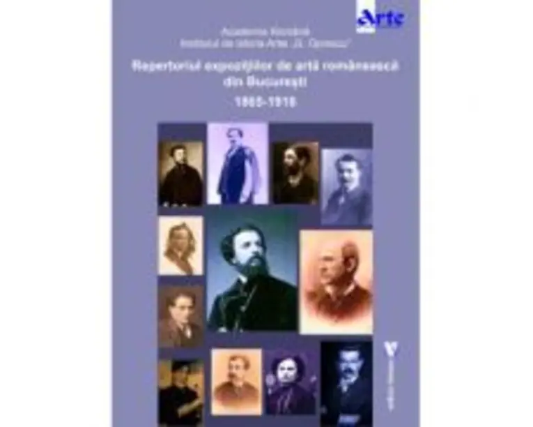 Repertoriul expozitiilor de arta romaneasca din Bucuresti 1865-1918 - Adrian-Silvan Ionescu