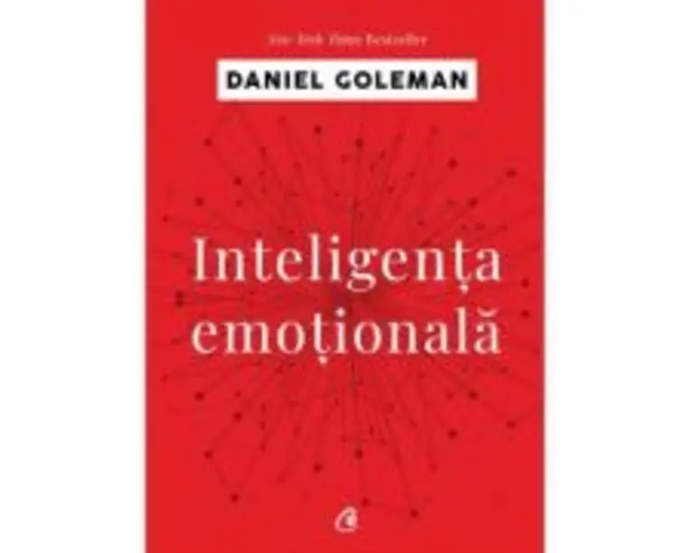 Inteligenta emotionala - Daniel Goleman