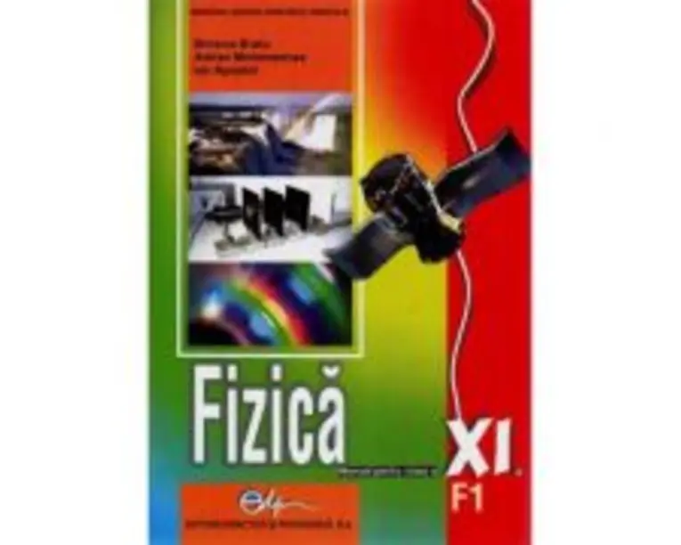 Fizica F1. Manual pentru clasa a 11-a - Simona Bratu