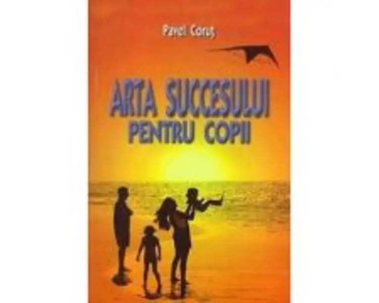 Arta succesului pentru copii - Pavel Corut