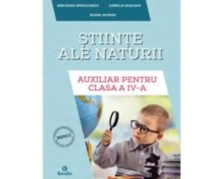Auxiliar pentru clasa a 4-a, Stiinte ale naturii - Aurelia Seulean