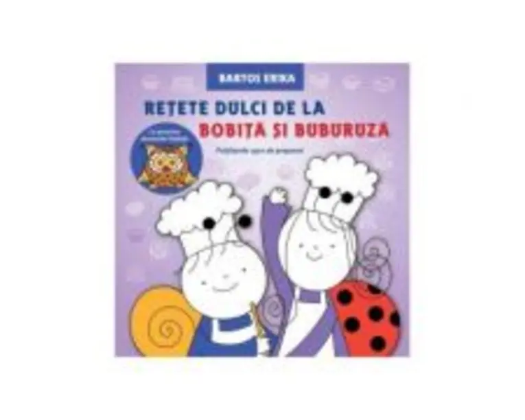 Retete dulci de la Bobita si Buburuza - Bartos Erika