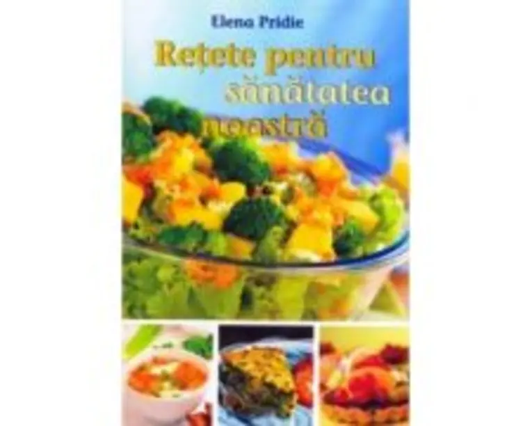 Retete pentru sanatatea noastra. Editia 2019 - Elena Pridie