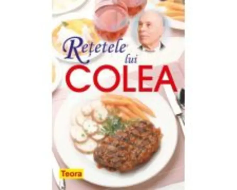 Retetele lui Colea - carte de bucate - Nicolae Olexiuc Colea
