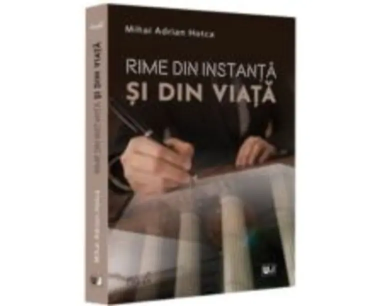 Rime din instanta si din viata - Mihai Adrian Hotca