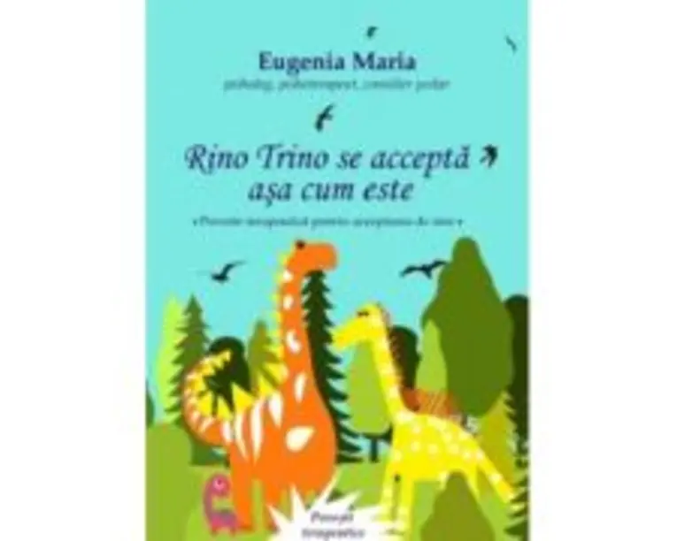 Rino Trino se accepta asa cum este. Poveste terapeutica pentru acceptarea de sine - Eugenia Maria