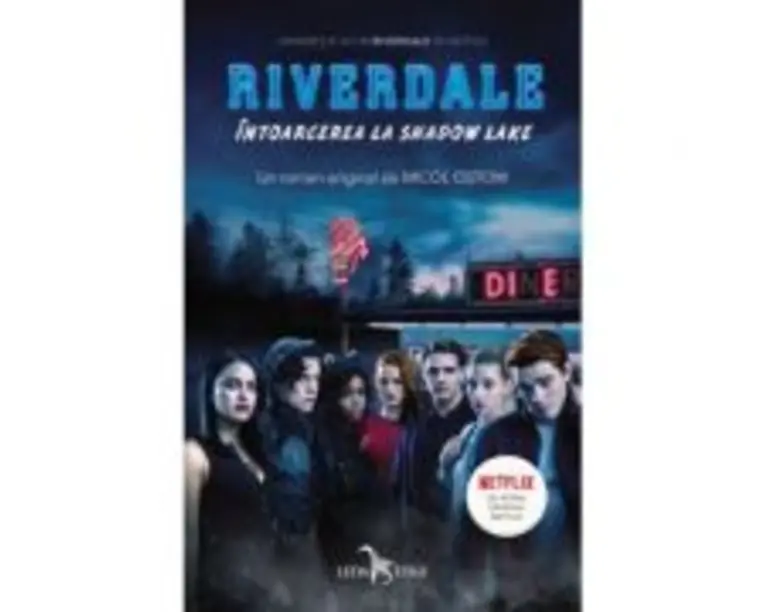 Riverdale, volumul 2. Intoarcerea la Shadow Lake - Micol Ostow