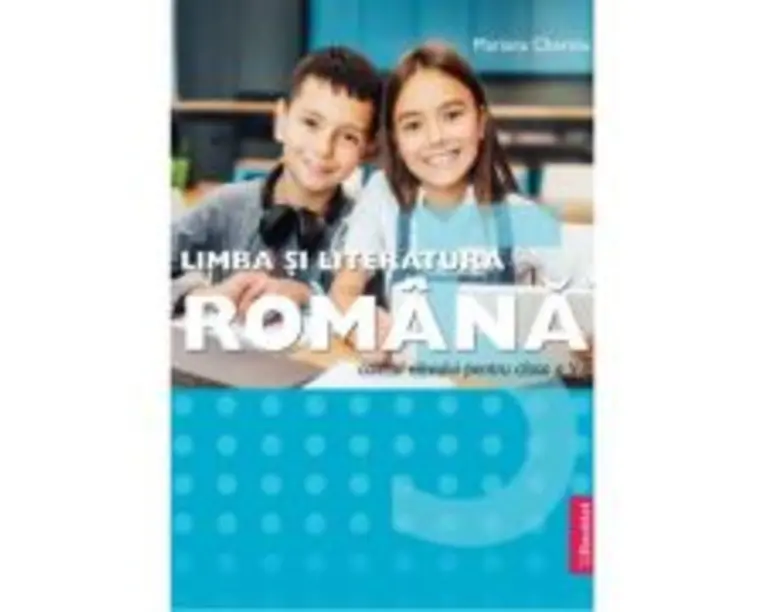 Limba si literatura romana Clasa a 5-a. Caietul Elevului - Mariana Cheroiu