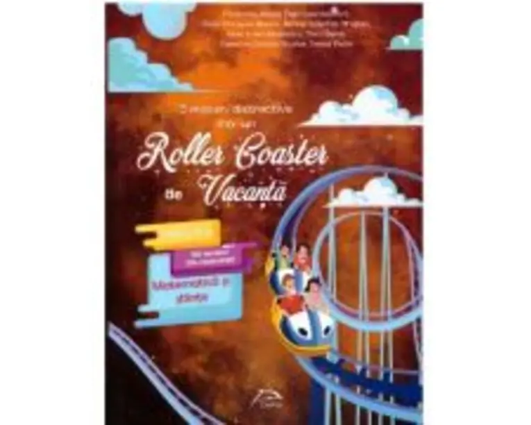 5 misiuni distractive intr-un Roller Coaster de Vacanta. Matematica si stiinte Clasa a 6-a, caiet de vacanta - Florentina Enea