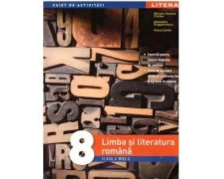 Limba si literatura romana. Caiet de activitati. Clasa a 8-a - Mihaela Daniela Cirstea