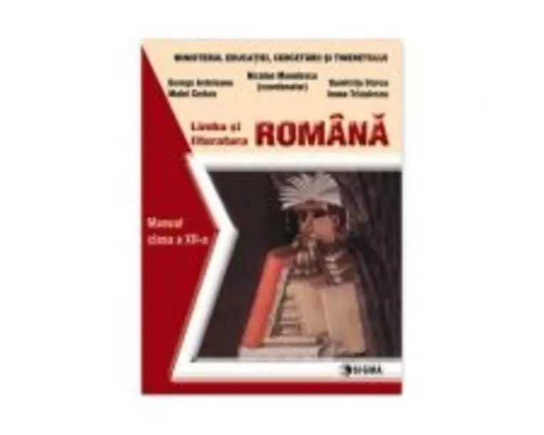 Limba si literatura romana. Manual clasa a 12-a - Nicolae Manolescu (coord.)