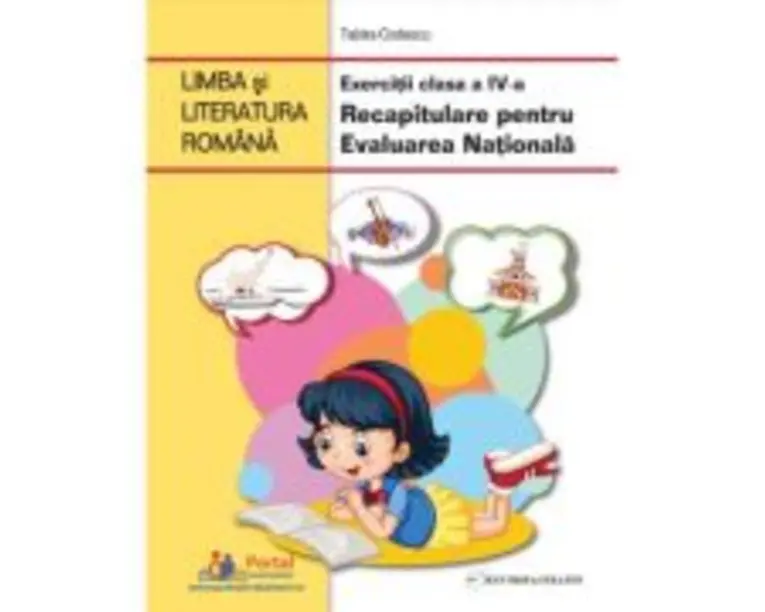 Limba si literatura romana. Exercitii clasa a 4-a. Recapitulare pentru Evaluarea Nationala - Tabita Codescu