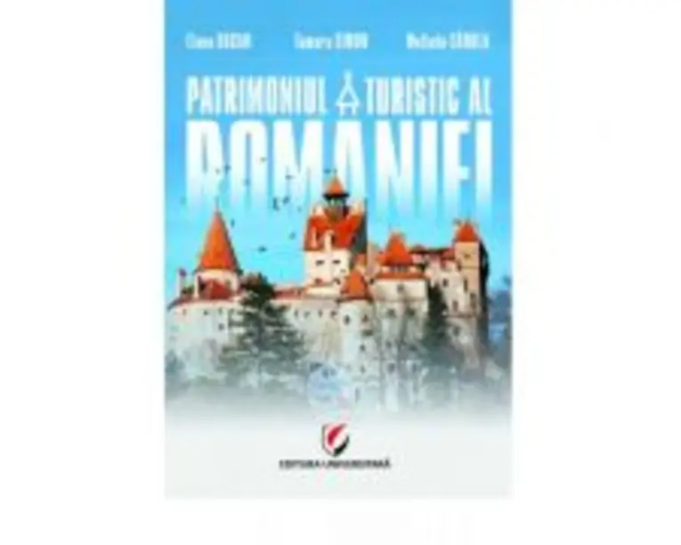 Patrimoniul turistic al Romaniei - Melinda Candea