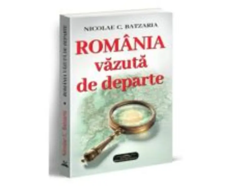 Romania vazuta de departe - Nicolae C. Batzaria