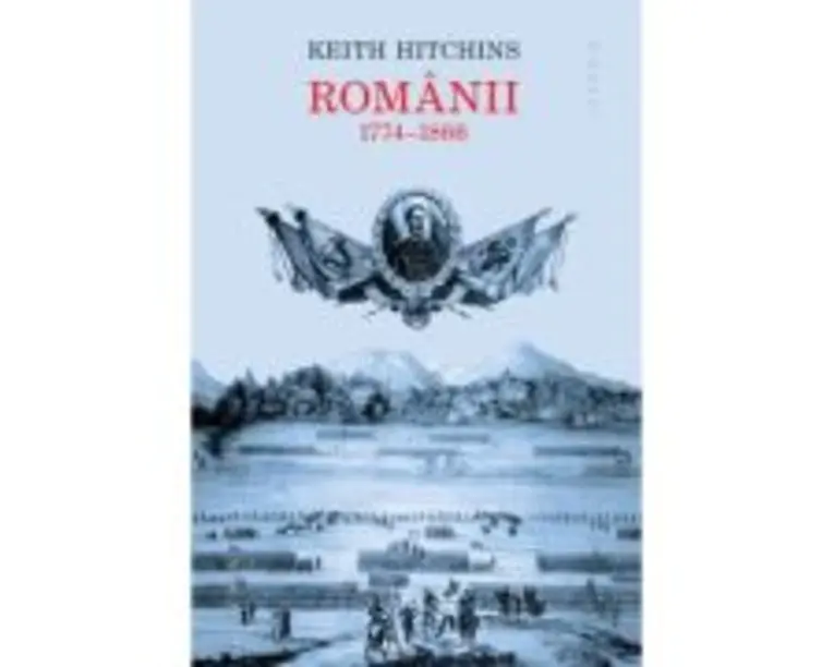 Romanii 1774-1866 Ed. 2023 - Keith Hitchins