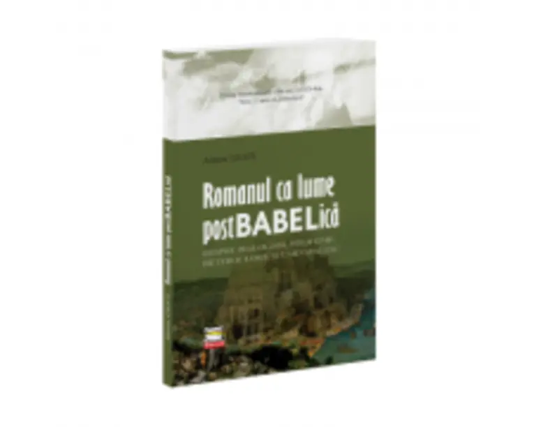 Romanul ca lume postbabelica. Despre dialogism, polifonie, heteroglosie si carnavalesc - Aliona Grati