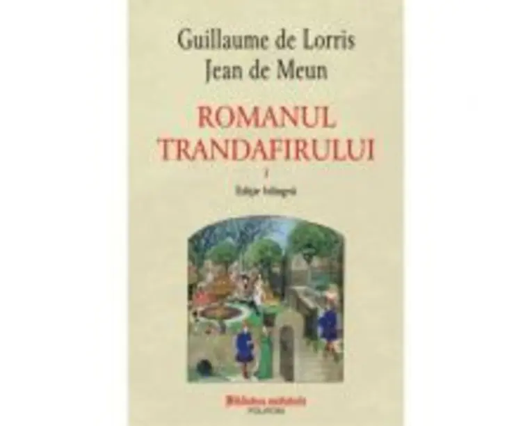 Romanul trandafirului. Volumele 1-2. Editie bilingva - Guillaume de Lorris