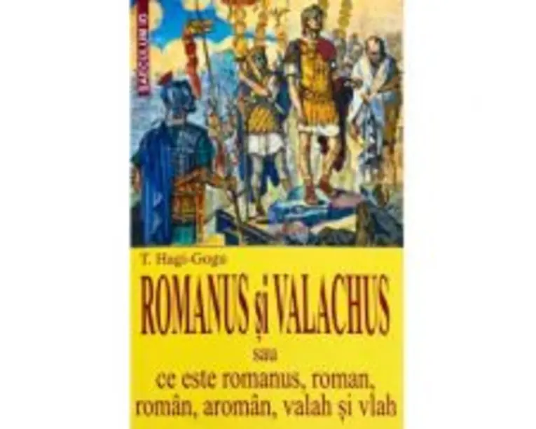 Romanus si Valachus - T. Hagi-Gogu
