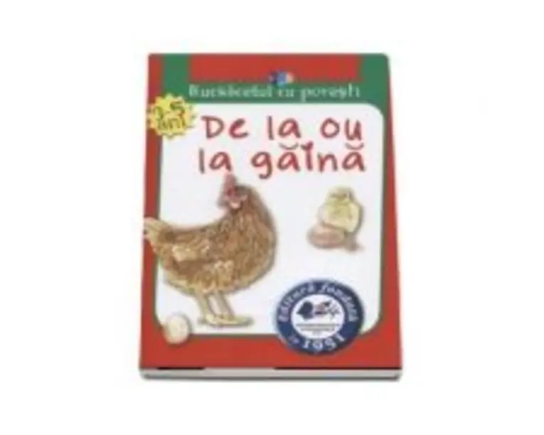 Rucsacelul cu povesti. De la ou la gaina (3-5 ani) - Otilia Bors