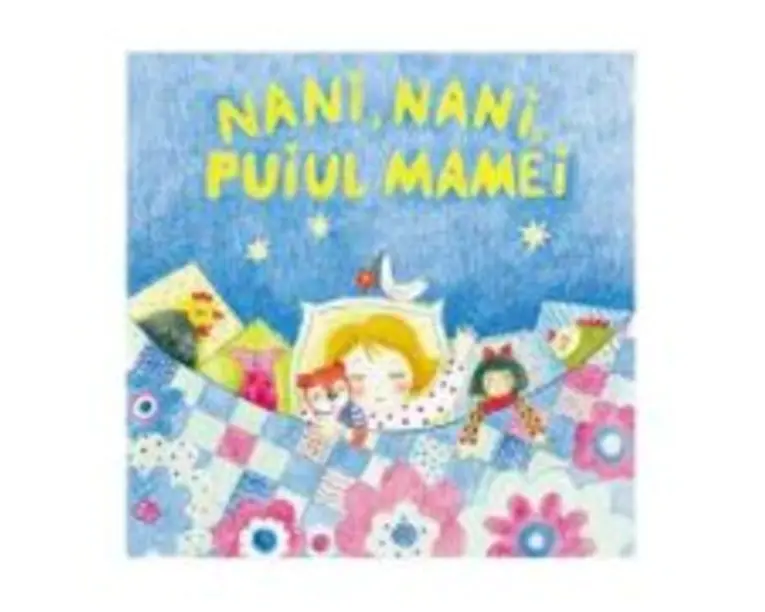 Sa cresti mare! Nani, nani, puiul mamei