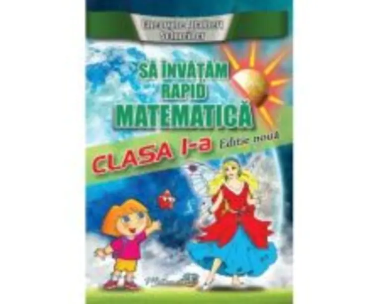 Sa invatam rapid matematica. Clasa 1 - Gheorghe Adalbert Schneider