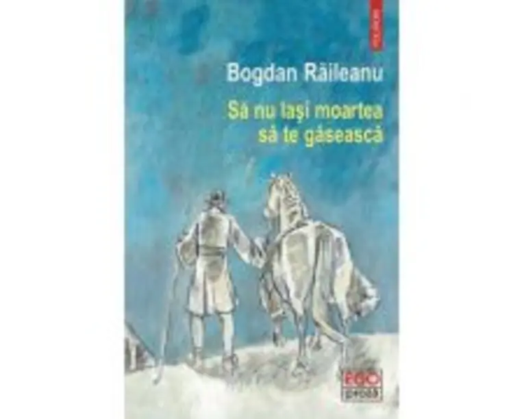 Sa nu lasi moartea sa te gaseasca - Bogdan Raileanu