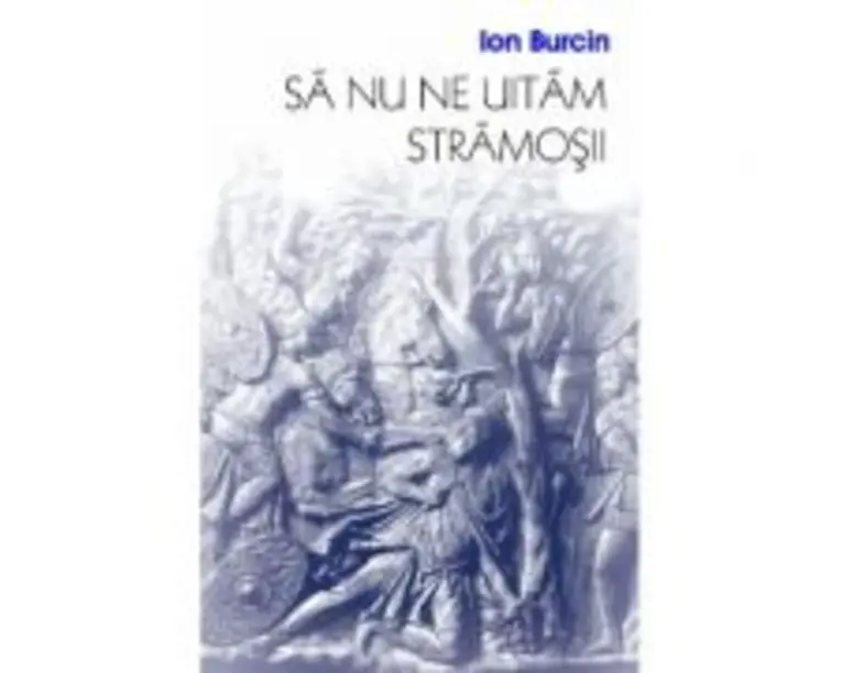Sa nu ne uitam stramosii - Ion Burcin