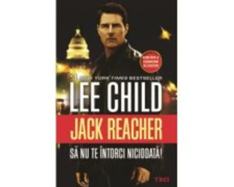 Sa nu te intorci niciodata! - Lee Child. Traducere de Constantin Dumitru-Palcus