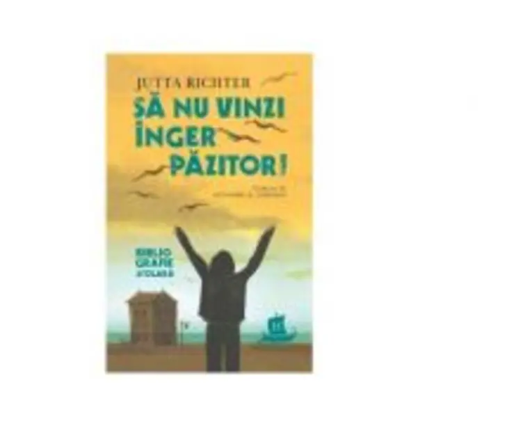 Sa nu vinzi inger pazitor! - Jutta Richter