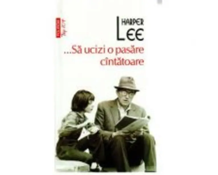 Sa ucizi o pasare cintatoare - Harper Lee