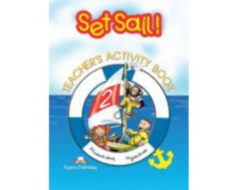 Set Sail 2, Teacher's Activity Book, Caietul profesorului - Elizabeth Gray