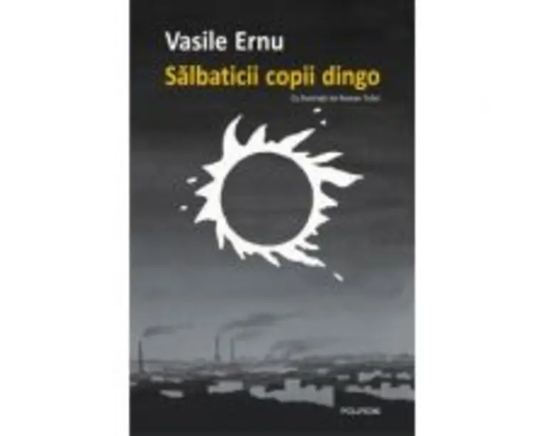 Salbaticii copii dingo. Editia a 2-a - Vasile Ernu