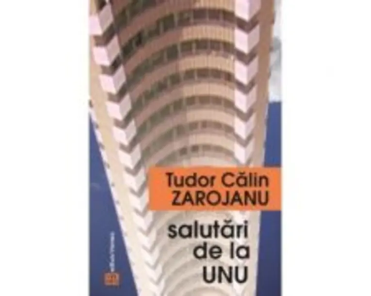 Salutari de la unu - Tudor Calin Zarojanu