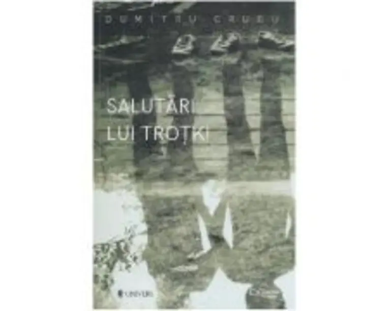 Salutari lui Trotki - Dumitru Crudu