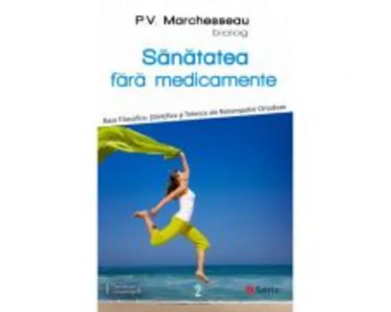 Sanatatea fara medicamente - P. V. Marchesseau