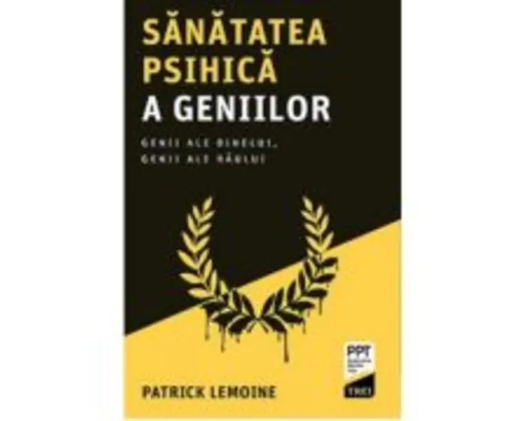 Sanatatea psihica a geniilor - Patrick Lemoine