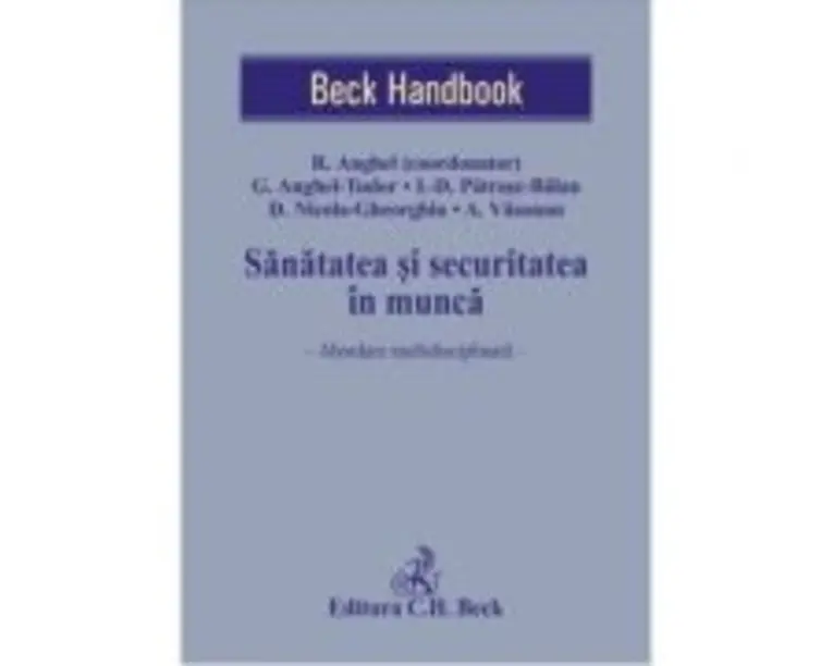 Sanatatea si securitatea in munca. Abordare multidisciplinara - Razvan Anghel, Georgiana Anghel-Tudor