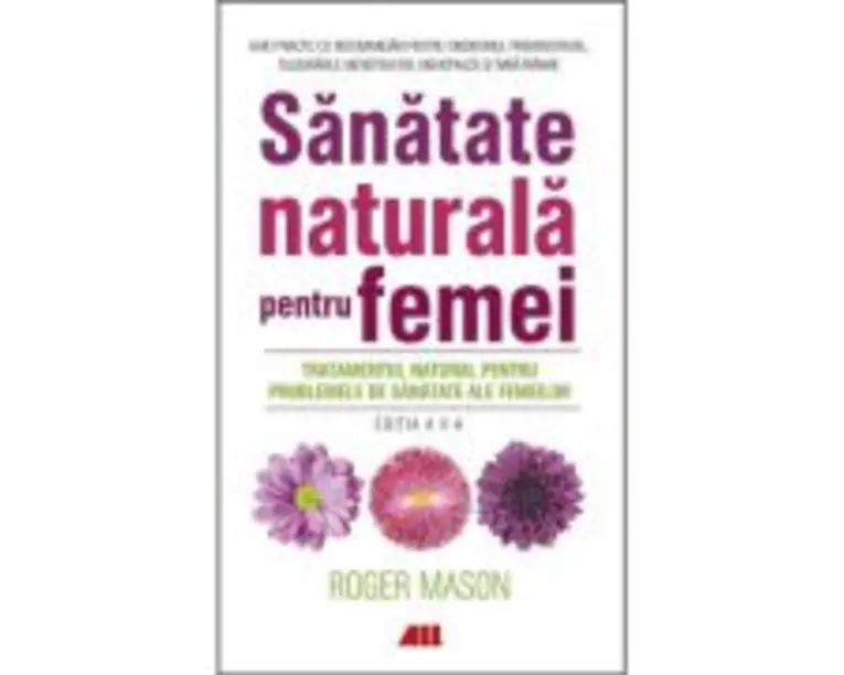Sanatate naturala pentru femei - Roger Mason