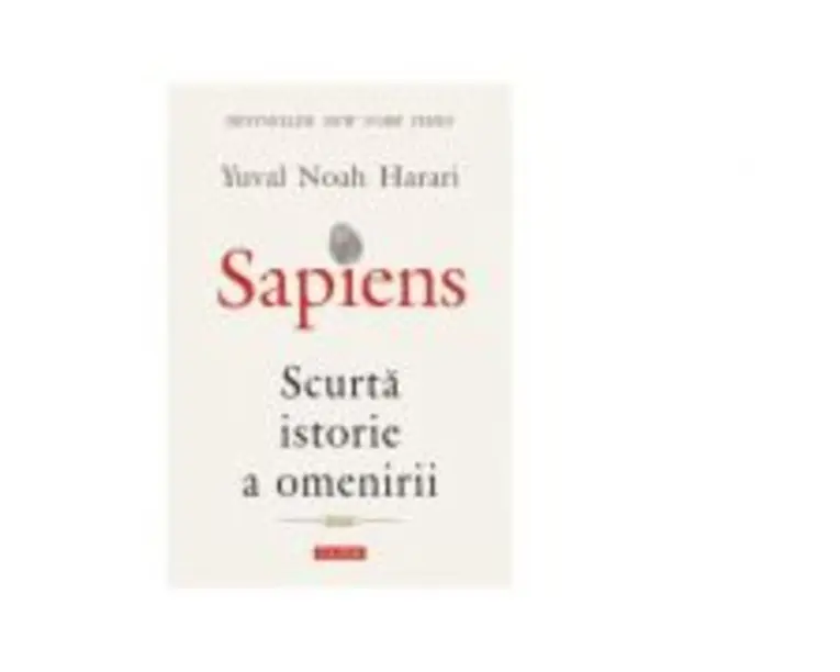 Sapiens. Scurta istorie a omenirii - Yuval Noah Harari