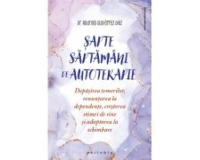 Sapte saptamani de autoterapie - Rodrigo Gutierrez Diaz